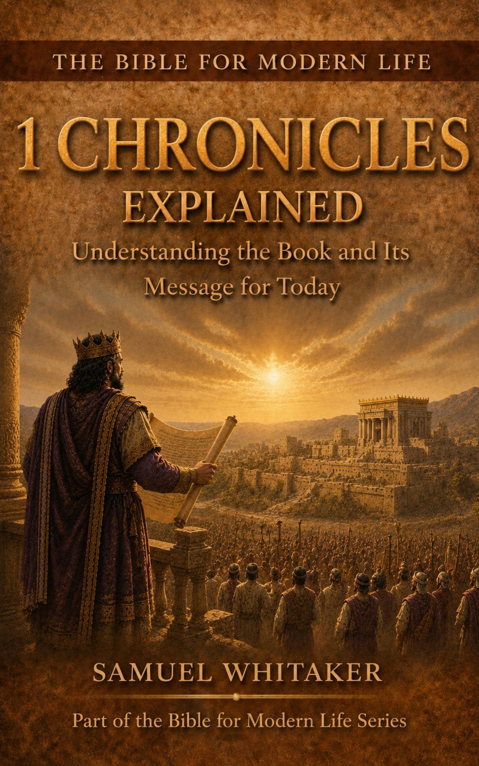 1 Chronicles Bible study guide — 1 Chronicles Explained by Samuel Whitaker